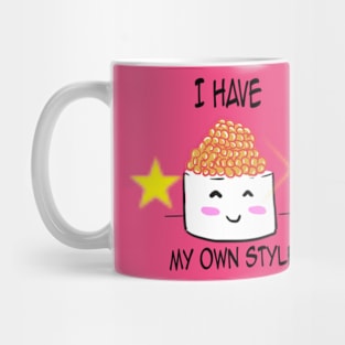 I have my own style Mug